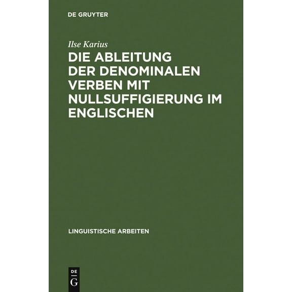 Linguistische Arbeiten Die Ableitung der denominalen Verben mit Nullsuffigierung im Englischen, Book 159, (Hardcover)