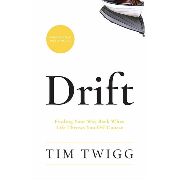 Drift: Finding Your Way Back When Life Throws You Off Course, (Paperback)