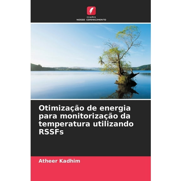 Otimização de energia para monitorização da temperatura utilizando RSSFs, (Paperback)