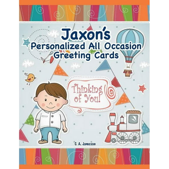Personalized Greeting Cards: Jaxon's Personalized All Occasion Greeting Cards (Paperback)