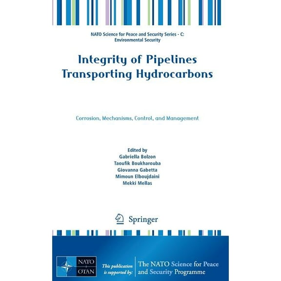 NATO Science for Peace and Security Seri Integrity of Pipelines Transporting Hydrocarbons: Corrosion, Mechanisms, Control, and Management, (Hardcover)