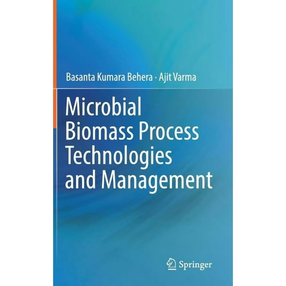 Microbial Biomass Process Technologies and Management, (Hardcover)