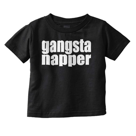 Gangsta Napper Rap Hip-hop Humor Toddler Boy Girl T Shirt Infant Toddler Brisco Brands 12M