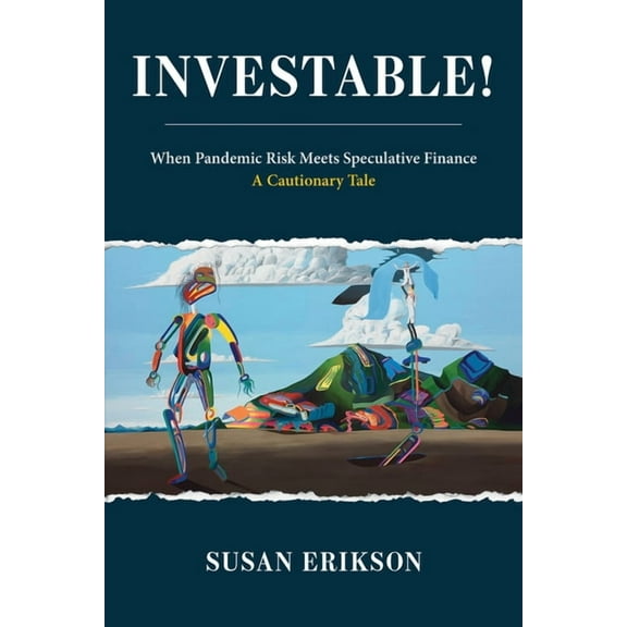 Investable!: When Pandemic Risk Meets Speculative Finance, (Paperback)