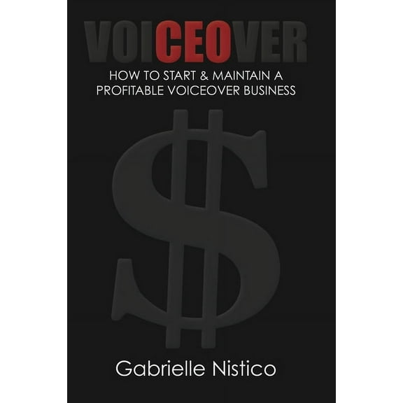 VoiCEOver: How To Start & Maintain A Profitable Voiceover Business, (Paperback)