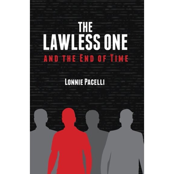 Pre-Owned The Lawless One and the End of Time (Paperback) 1933750936 9781933750934