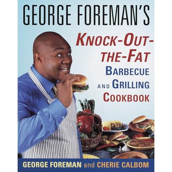 Pre-Owned George Foreman's Knock-Out-The-Fat Barbecue and Grilling Cookbook (Paperback) 0679771492 9780679771494