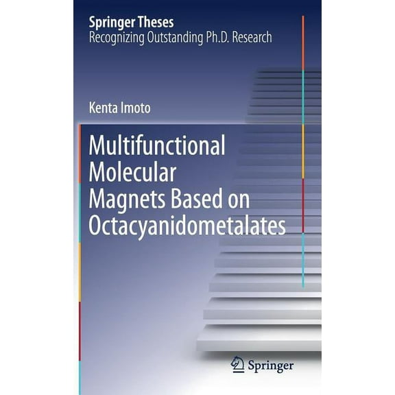 Springer Theses Multifunctional Molecular Magnets Based on Octacyanidometalates, (Hardcover)