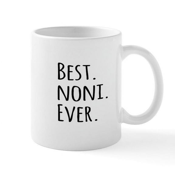 CafePress - Best Noni Ever Mugs - 11 oz Ceramic Mug - Novelty Coffee Tea Cup
