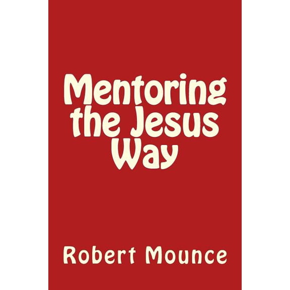 Mentoring the Jesus Way (Paperback)