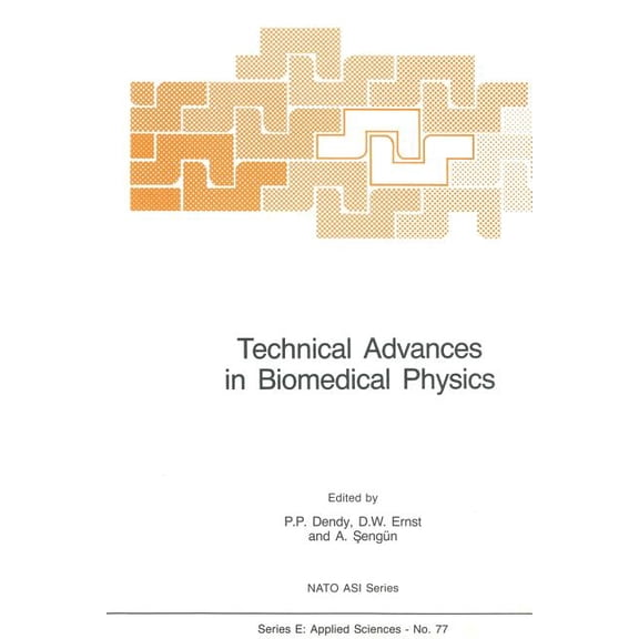 NATO Science Series E: Technical Advances in Biomedical Physics, Book 77, (Paperback)