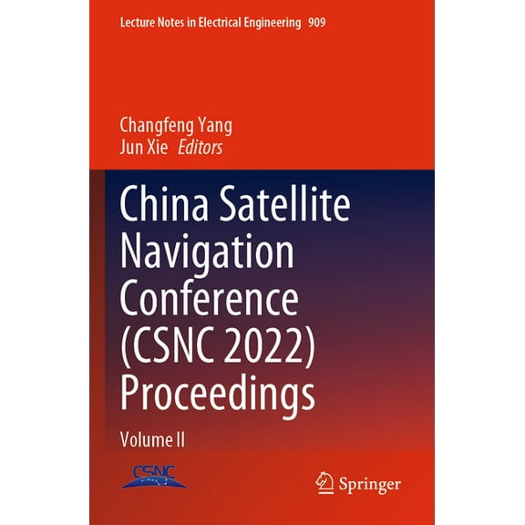 Lecture Notes in Electrical Engineering China Satellite Navigation Conference (Csnc 2022) Proceedings: Volume II, Book 909, (Paperback)