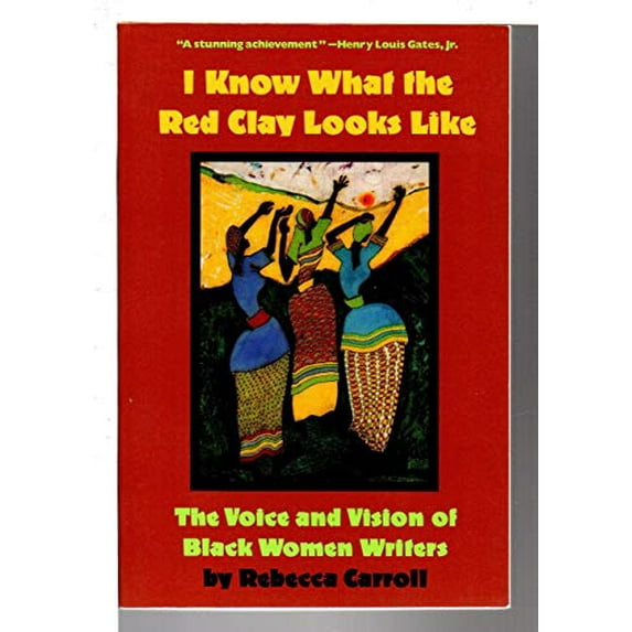 Pre-Owned I Know What The Red Clay Looks Like: The Voice and Vision of Black American Women Writers (Paperback) 0517882612 9780517882610