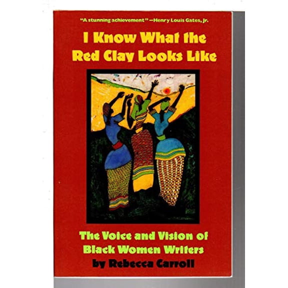 Pre-Owned I Know What The Red Clay Looks Like: The Voice and Vision of Black American Women Writers (Paperback) 0517882612 9780517882610