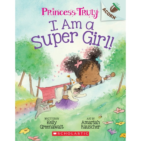 Pre-Owned I Am a Super Girl!: An Acorn Book (Princess Truly #1): Volume 1 (Paperback) 1338339982 9781338339987