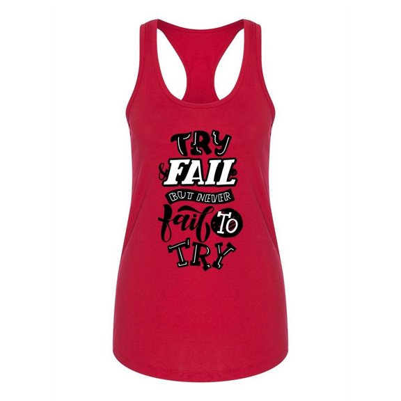 Try And Fail, Never Fail To Try Tank Women -Image by Shutterstock, Female Medium