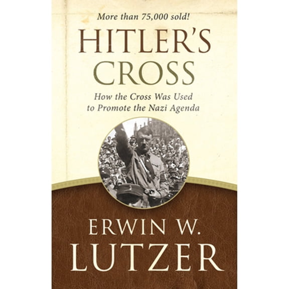 Pre-Owned Hitler's Cross: How the Cross Was Used to Promote the Nazi Agenda, (Paperback)