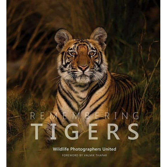Remembering Wildlife Remembering Tigers, (Hardcover)