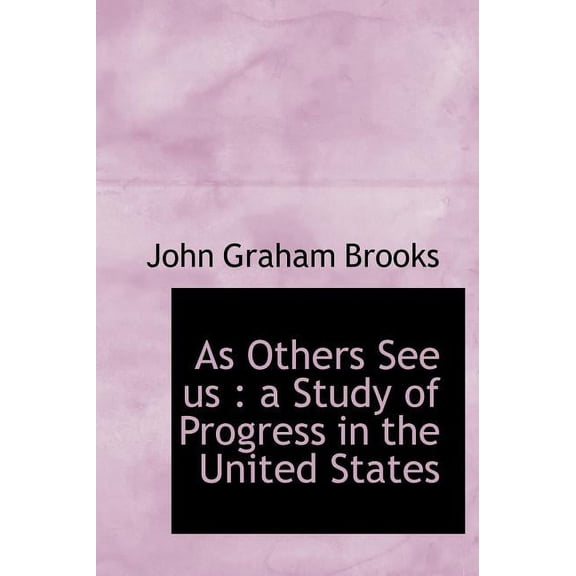 As Others See Us : A Study of Progress in the United States (Hardcover)