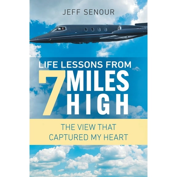 Life Lessons From 7 Miles High, (Paperback)
