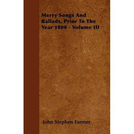 The Merry Widow Songs - Merry Songs and Ballads, Prior to the Year 1800 - Volume III