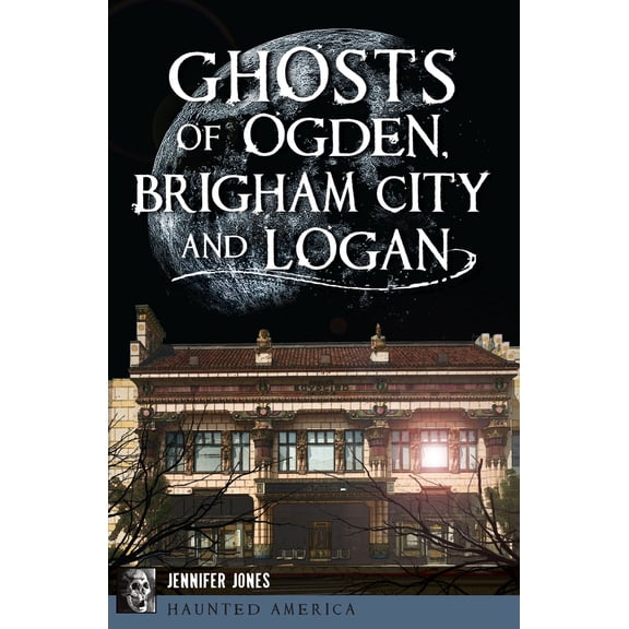 Pre-Owned Ghosts of Ogden, Brigham City and Logan (Paperback) 1467137855 9781467137850