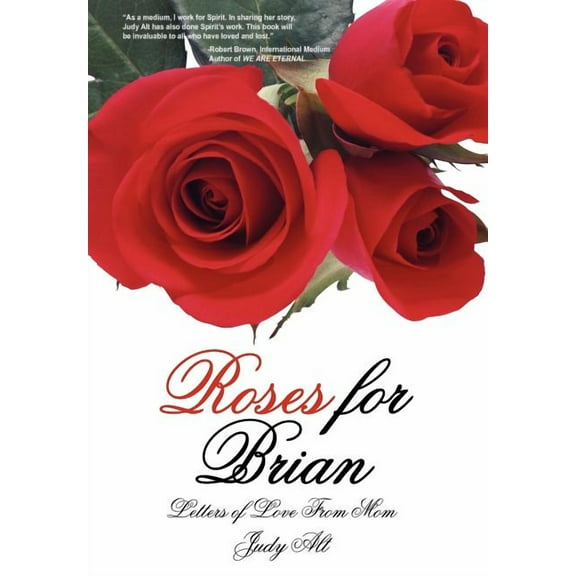 Roses For Brian : Letters Of Love From Mom