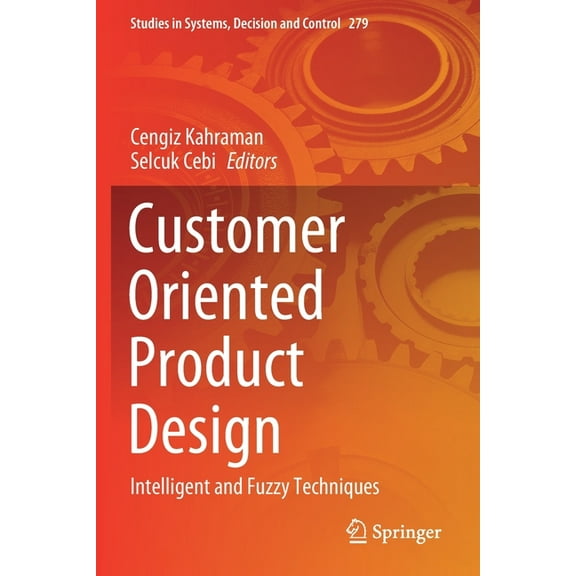 Studies in Systems, Decision and Control Customer Oriented Product Design: Intelligent and Fuzzy Techniques, Book 279, (Paperback)