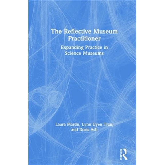Pre-Owned The Reflective Museum Practitioner, (Hardcover)