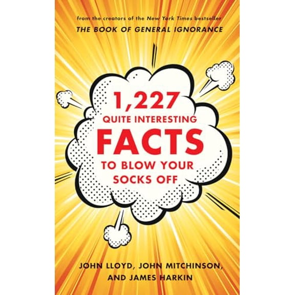 Pre-Owned 1,227 Quite Interesting Facts to Blow Your Socks Off (Hardcover) 0393241033 9780393241037