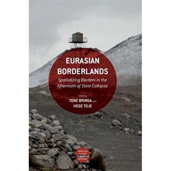 Pre-Owned Approaches to Social Inequality and Difference: Eurasian Borderlands: Spatializing Borders in the Aftermath of State Collapse (Hardcover)