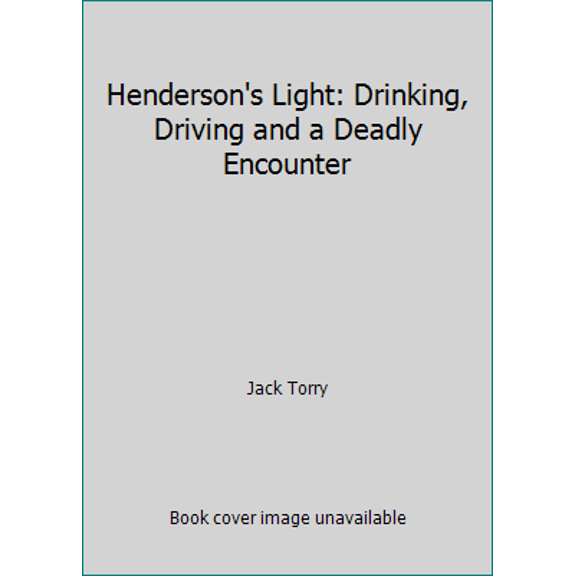 Pre-Owned Henderson's Light: Drinking, Driving and a Deadly Encounter (Hardcover) 0978619196 9780978619190