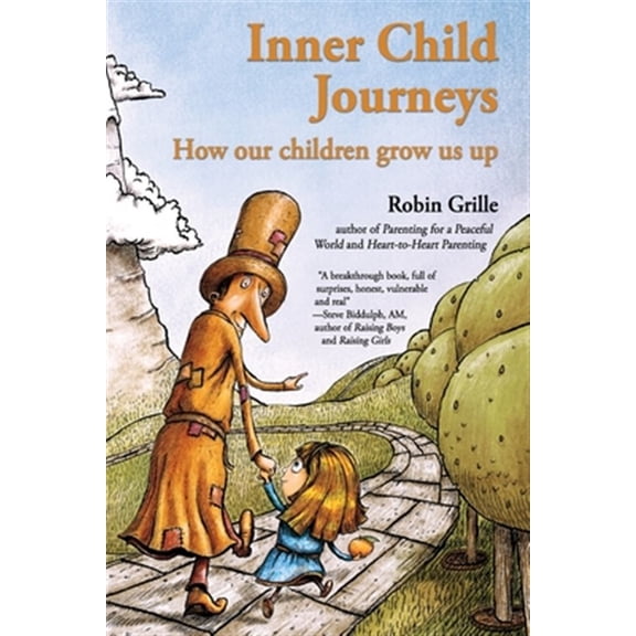 Inner Child Journeys: How our Children Grow us up (Paperback)
