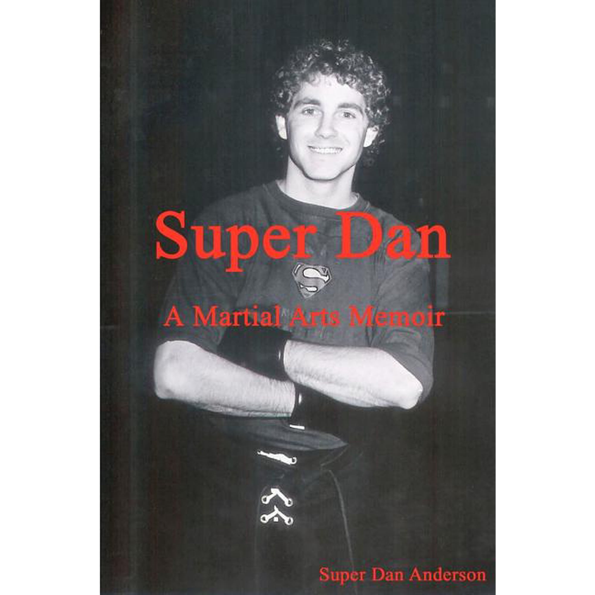 Super Dan : A Martial Arts Memoir