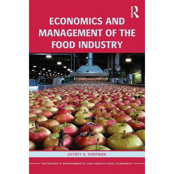 Routledge Textbooks in Environmental and Economics and Management of the Food Industry, (Paperback)