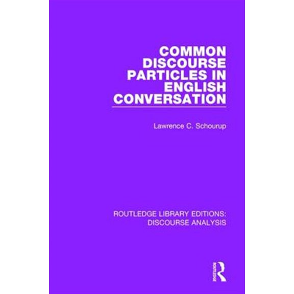 Pre-Owned Rle: Discourse Analysis Common Discourse Particles in English Conversation, (Paperback)