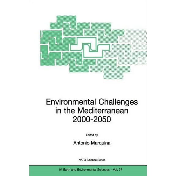 NATO Science Series: IV: Environmental Challenges in the Mediterranean 2000-2050: Proceedings of the NATO Advanced Research Workshop on Environme, Book 37, (Paperback)