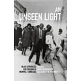 thumbnail image 4 of An Unseen Light: Black Struggles for Freedom in Memphis, Tennessee (Civil Rights and Struggle), 4 of 4
