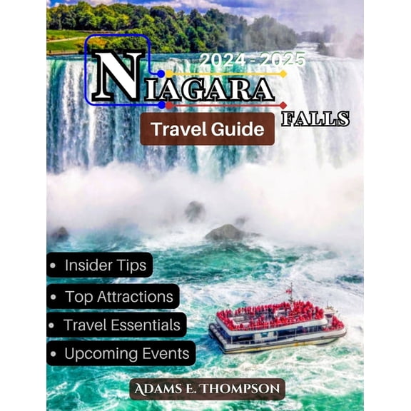 Niagara Falls: Your Ultimate Guide to Exploring Niagara Falls: Top Attractions, Day Trips, Dining, and Adventure Activit, (Paperback)