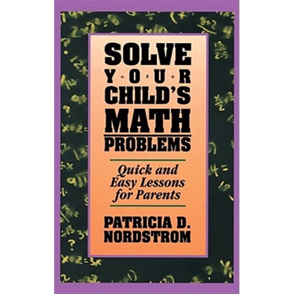 Pre-Owned Solve Your Children's Math Problems: Quick and Easy Lessons for Parents Paperback