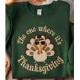 thumbnail image 2 of EMBROIDERED The One Where It's Thanksgiving Sweatshirt, Thanksgiving Sweatshirt, Turkey Chicken Thanksgiving Shirt, Funny Thanksgiving Gift, 2 of 5