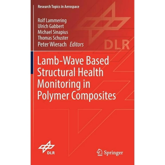 Research Topics in Aerospace Lamb-Wave Based Structural Health Monitoring in Polymer Composites, (Hardcover)