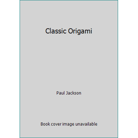 Classic Origami [Hardcover - Used]