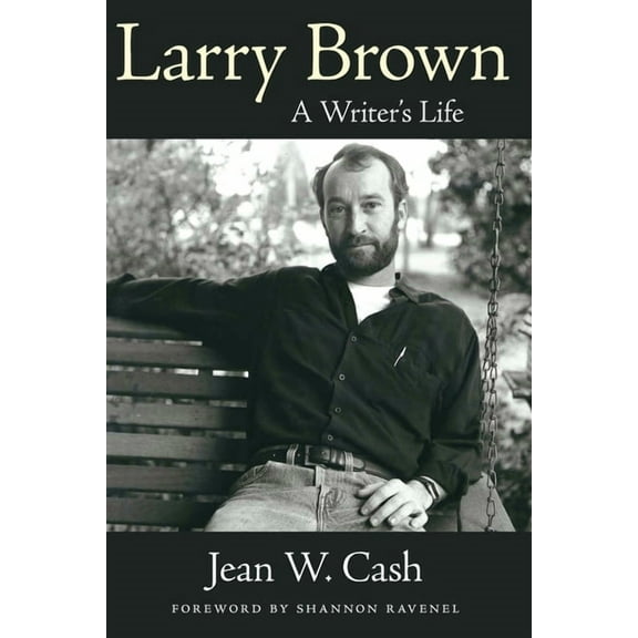 Willie Morris Books in Memoir and Biogra Larry Brown: A Writer's Life, (Paperback)