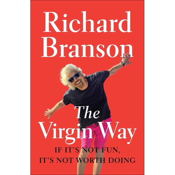 Pre-Owned The Virgin Way: If It's Not Fun, It's Not Worth Doing (Paperback) 1591847982 9781591847984