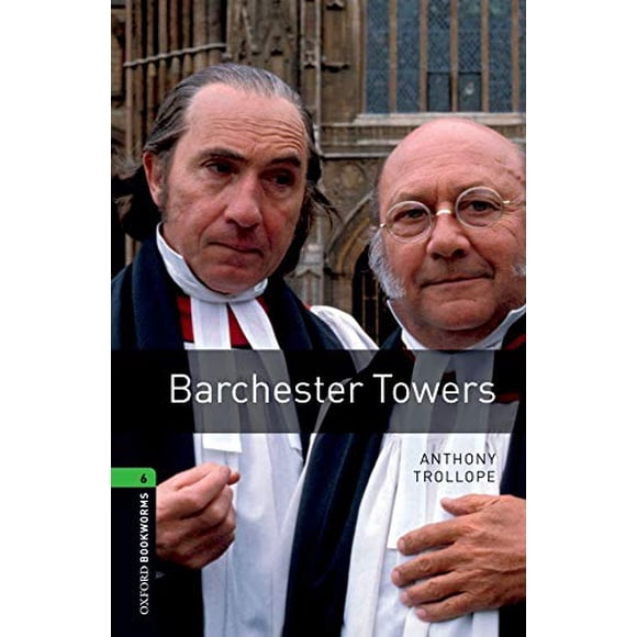 Oxford Bookworms Library: Barchester Towers: Level 6: 2,500 Word Vocabulary (Oxford Bookworms Library, Stage 6)