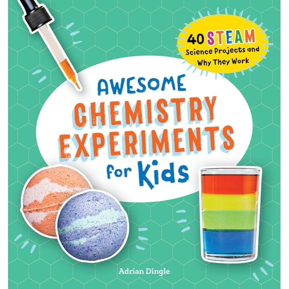 Pre-Owned Awesome Chemistry Experiments for Kids: 40 STEAM Science Projects and Why They Work (Paperback) 1648766145 9781648766145