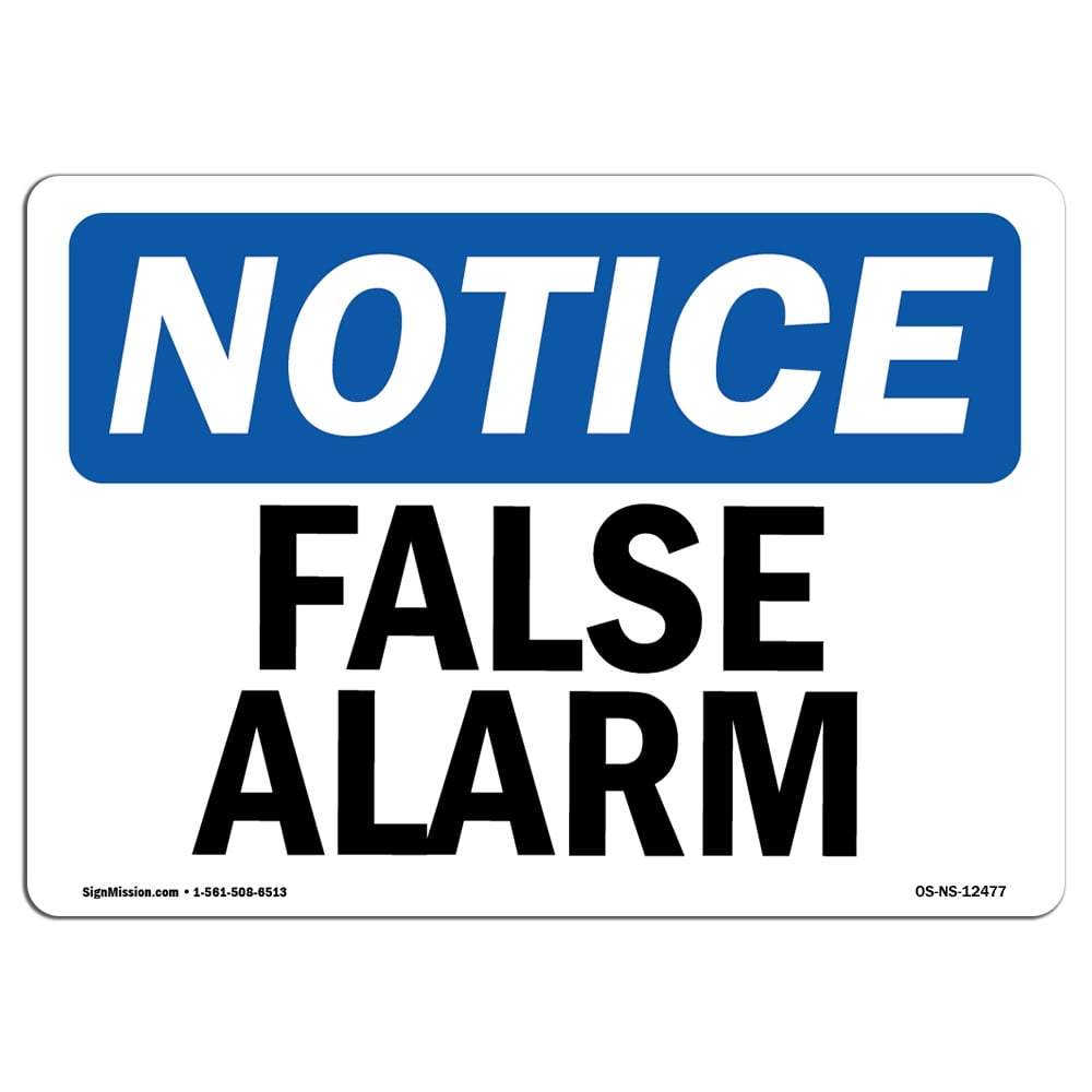 OSHA Notice False Alarm Sign Heavy Duty Sign or Label