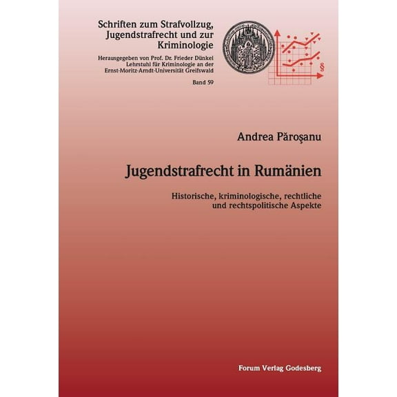 Jugendstrafrecht in RumÃ¤nien: Historische, kriminologische, rechtliche und politische Aspekte, (Paperback)