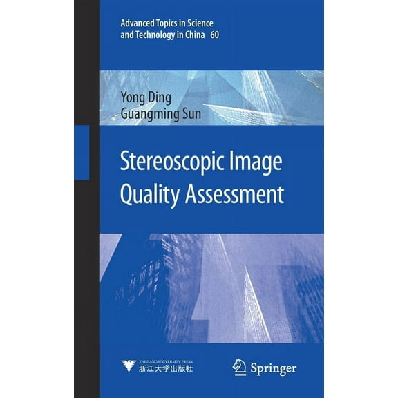 Advanced Topics in Science and Technolog Stereoscopic Image Quality Assessment, Book 60, (Hardcover)